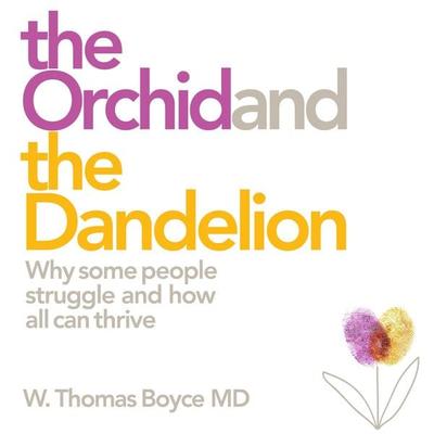 The Orchid and the Dandelion - Dr W. Thomas Boyce, Audio, 9781509884360