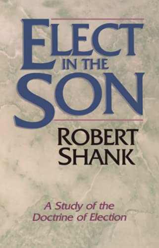 Robert Shank - Elect in the Son - Preis vom 11.10.2026 03:10:56 h