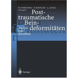 Posttraumatische Beindeformitäten, Fachbücher von Lothar Kinzl, Peter Keppler, Wolf Strecker
