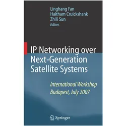 IP Networking over Next-Generation Satellite Systems, Fachbücher von Zhili Sun, Linghang Fan, Haitham Cruickshank