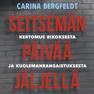 Seitsemän päivää jäljellä - Carina Bergfeldt, Audio, 9789152123799