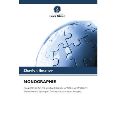 Monographie, Taschenbuch von Zhavlon Ijmanov, Verlag Unser Wissen, 978-620-9-72408-4