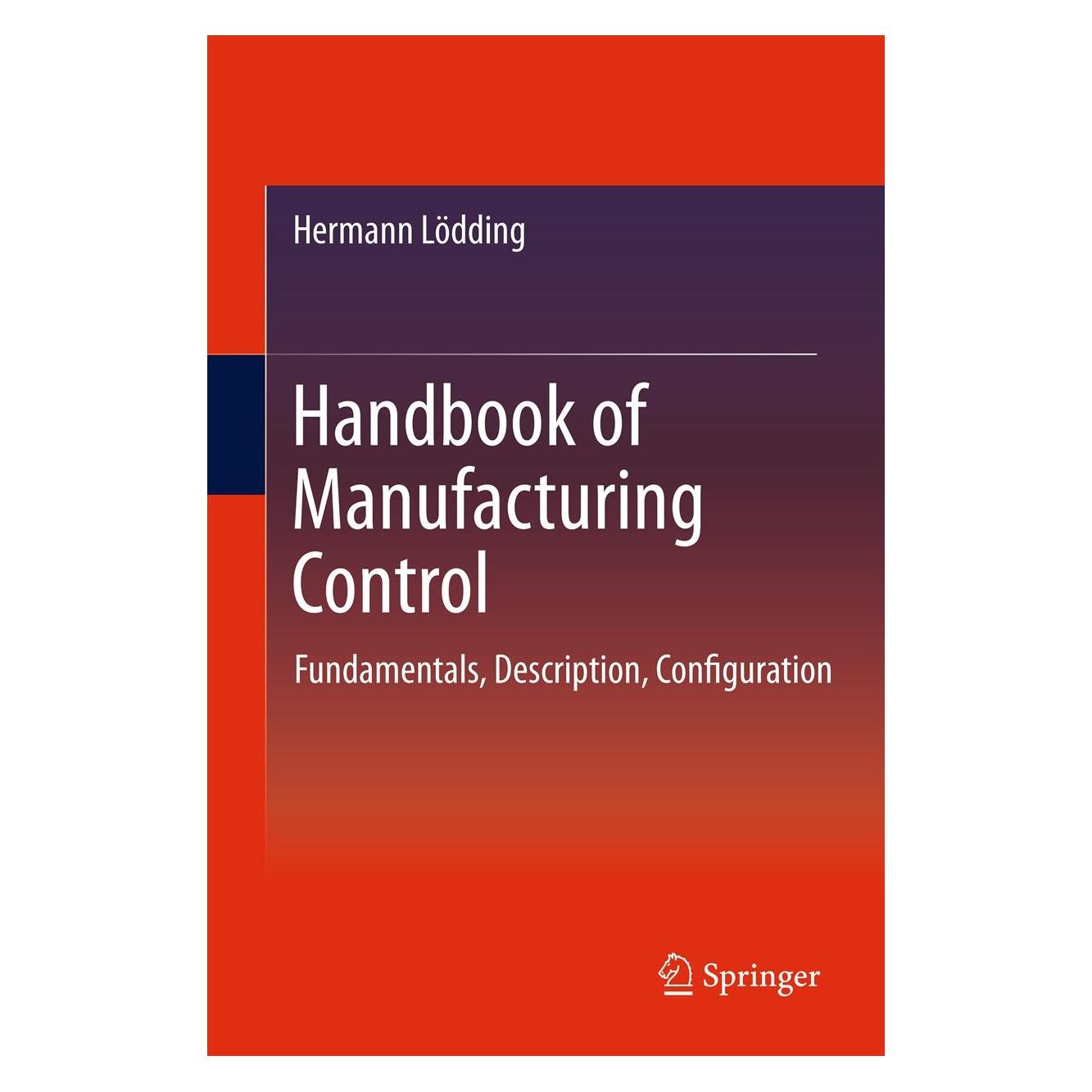 Springer Handbook of Manufacturing Control (Englisch, Hardcover, Hermann Lödding, Rett Rossi) (9783642244575)