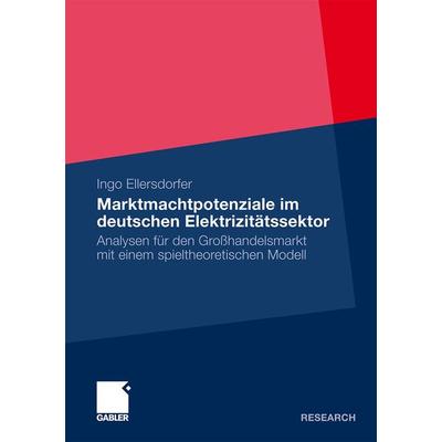 Marktmachtpotenziale im deutschen Elektrizitätssektor, Taschenbuch von Ingo Ellersdorfer, Betriebswirtschaftlicher Verlag Gabler, 978-3-8349-2063-8