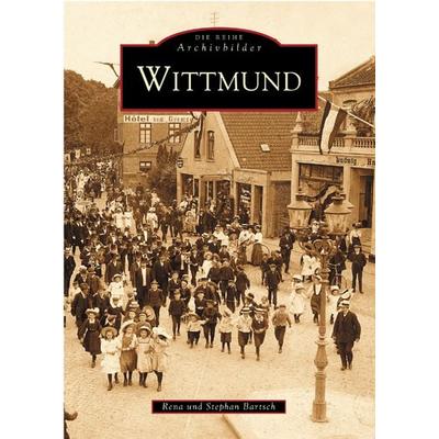 Wittmund, Taschenbuch von Rena Bartsch, Sutton, 978-3-89702-456-4