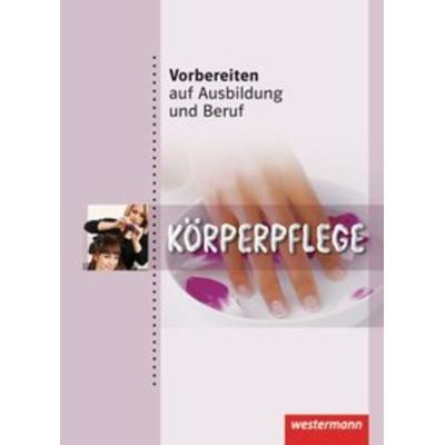 Vorbereiten auf Ausbildung und Beruf, Gebundene Ausgabe von Martina Horvath-Grunwald,Marianne Forstner, Westermann Schulbuchverlag, 978-3-14-290525-9
