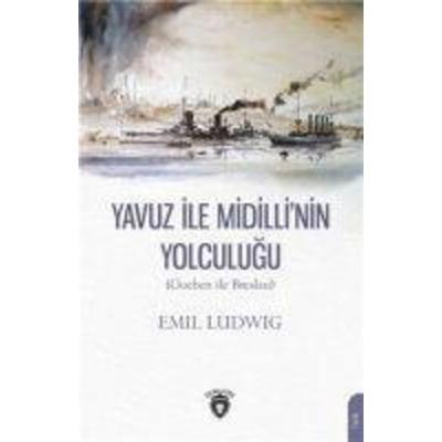 Yavuz Ile Midilli nin Yolculugu, Taschenbuch von Emil Ludwig, Dorlion Yayinlari