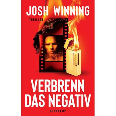 Verbrenn das Negativ, Taschenbuch von Josh Winning, Suhrkamp, 978-3-518-47521-8