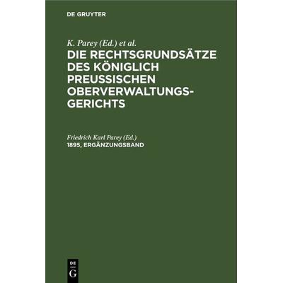Die Rechtsgrundsätze des Königlich Preussischen Oberverwaltungsgerichts / Die Rechtsgrundsätze des Königlich Preussischen Oberverwaltungsgerichts.