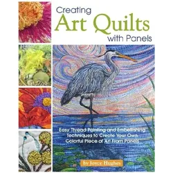 Creating Art Quilts with Panels, Ratgeber von Joyce Hughes