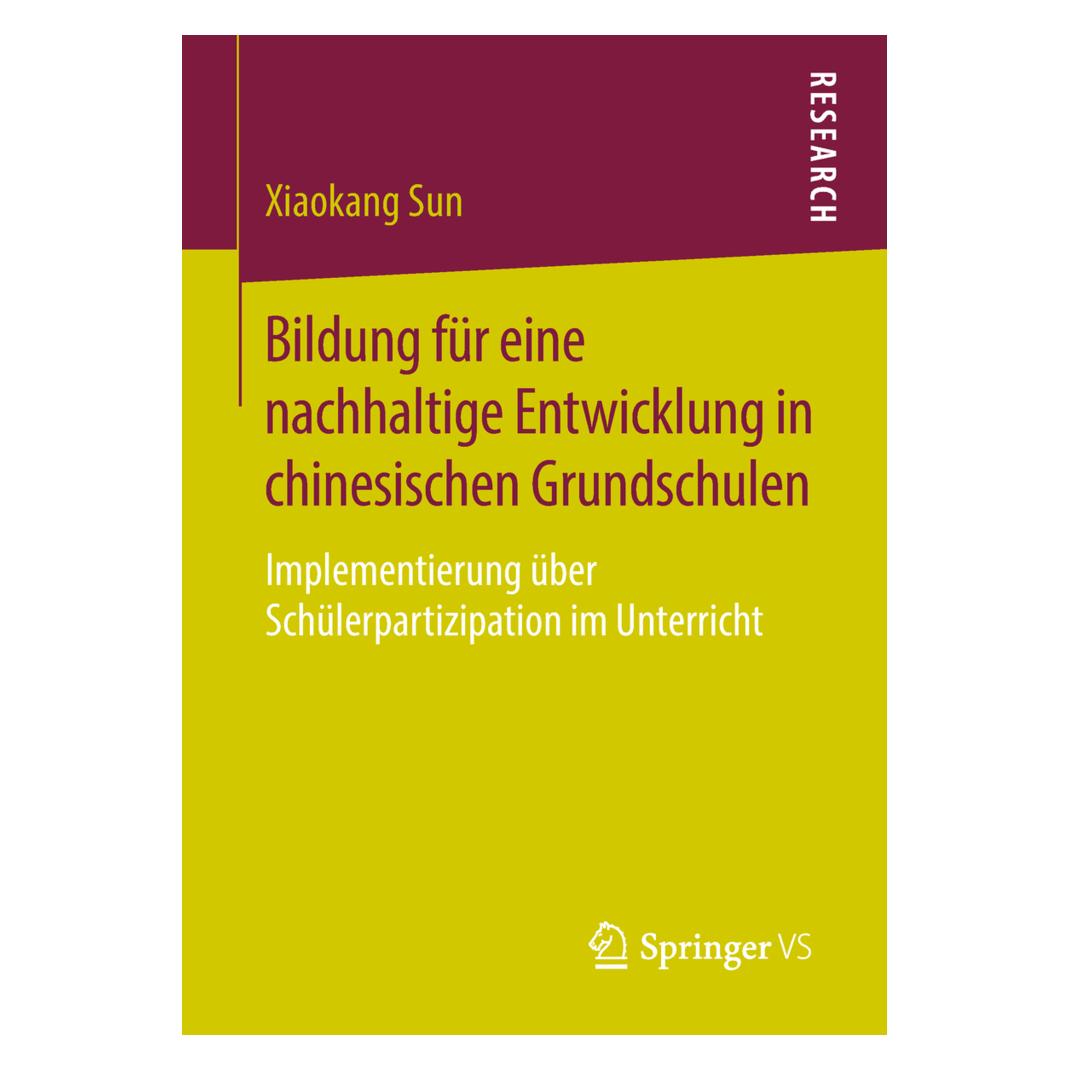 Springer Bildung für eine nachhaltige Entwicklung in chinesischen Grundschulen (Deutsch, Softcover, Xiaokang Sun) (55992693)