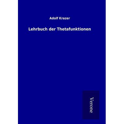 Lehrbuch der Thetafunktionen, Gebundene Ausgabe von Adolf Krazer, BoD - Books on Demand