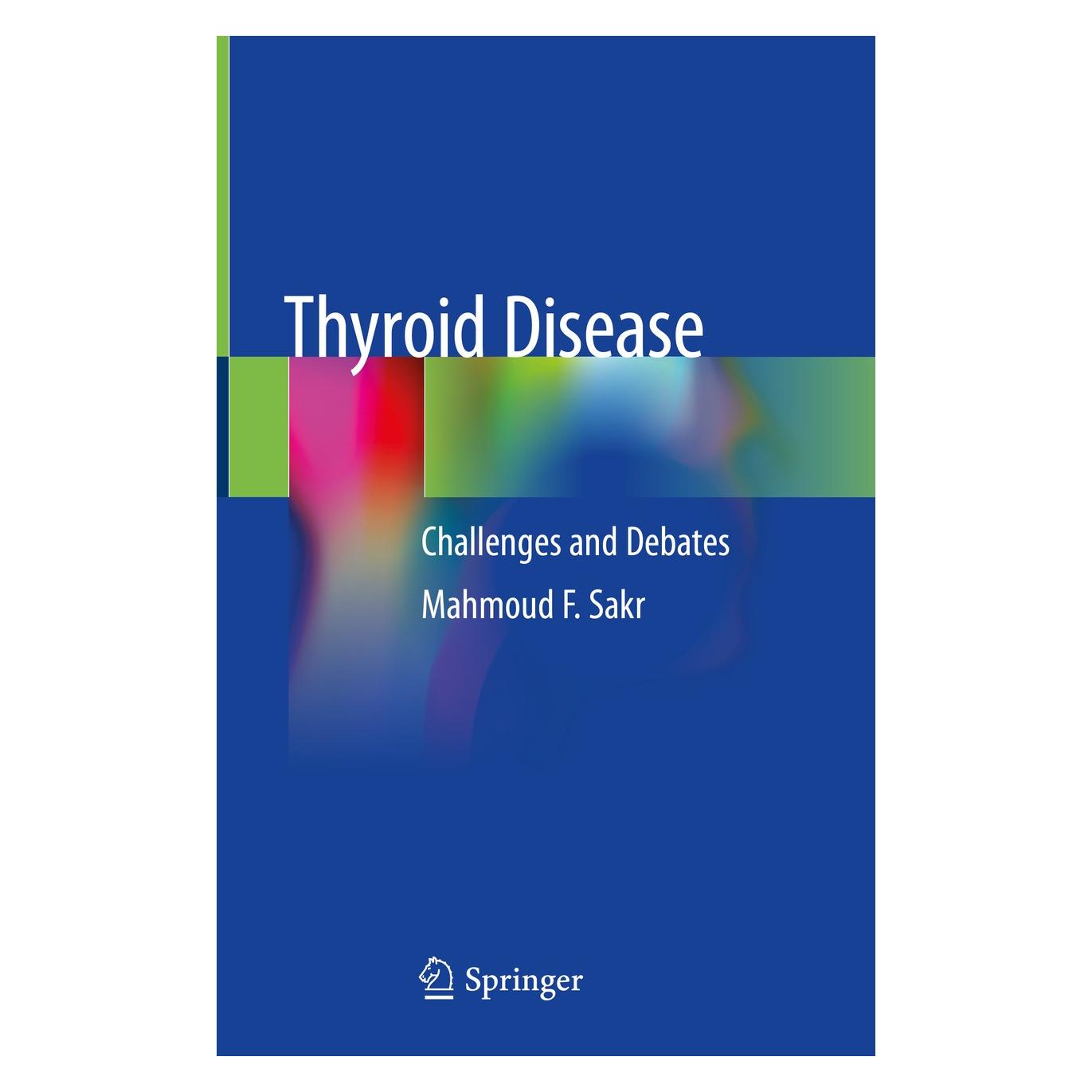 Springer Sakr:Thyroid Disease (Englisch, Hardcover, Mahmoud F. Sakr) (9783030487744)