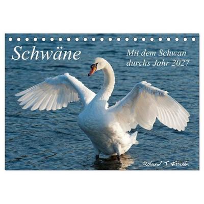 Mit dem Schwan durchs Jahr 2027 (Tischkalender 2027 DIN A5 quer), CALVENDO Monatskalender