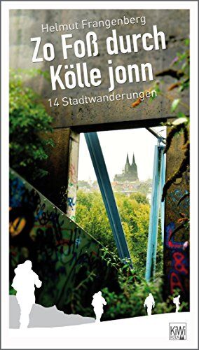 Helmut Frangenberg - Zo foß durch Kölle jonn: 14 Stadtwanderungen - Preis vom 09.10.2026 07:28:09 h