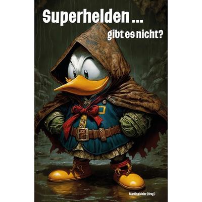 Superhelden ... gibt es nicht?, Taschenbuch von , Papierfresserchens MTM-Verlag + CAT creativ, 978-3-99051-217-3
