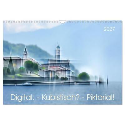 Digital - Kubistisch - Piktorial (Wandkalender 2027 DIN A3 quer), CALVENDO Monatskalender