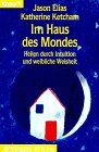 Jason Elias - Im Haus des Mondes: Heilen durch Intuition und weibliche Weisheit (Knaur Taschenbücher. Alternativ Heilen) - Preis vom 30.09.2026 09:01:18 h