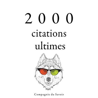 2000 citations ultimes - Friedrich Nietzsche,Jane Austen,Arthur Schopenhauer,William Shakespeare,Anne Frank, Audio, 9782821177987