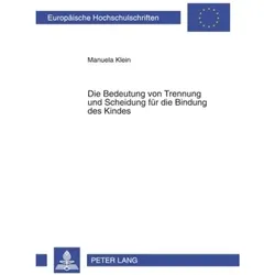 Die Bedeutung von Trennung und Scheidung für die Bindung des Kindes, Fachbücher von Manuela Diers