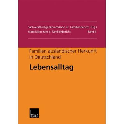Familien ausländischer Herkunft in Deutschland: Lebensalltag, Taschenbuch von , VS Verlag für Sozialwissenschaften, 978-3-663-01157-6