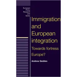 Immigration and European Integration, Fachbücher von Andrew Geddes