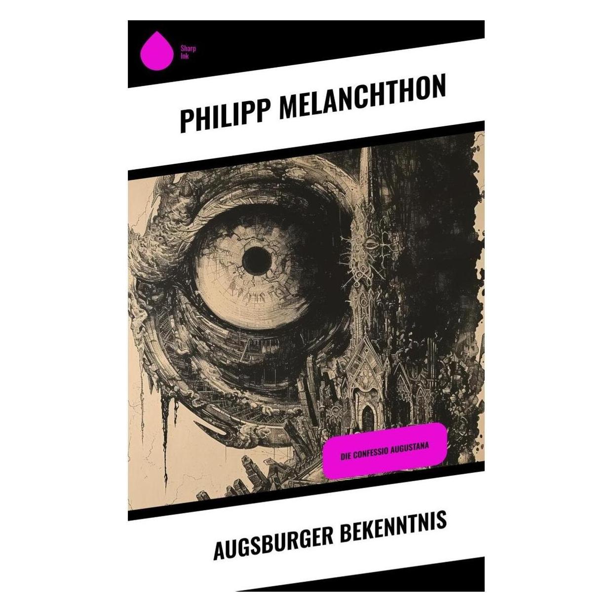 Sharp Ink Augsburger Bekenntnis (Deutsch, Softcover, Philipp Melanchthon) (57009099)