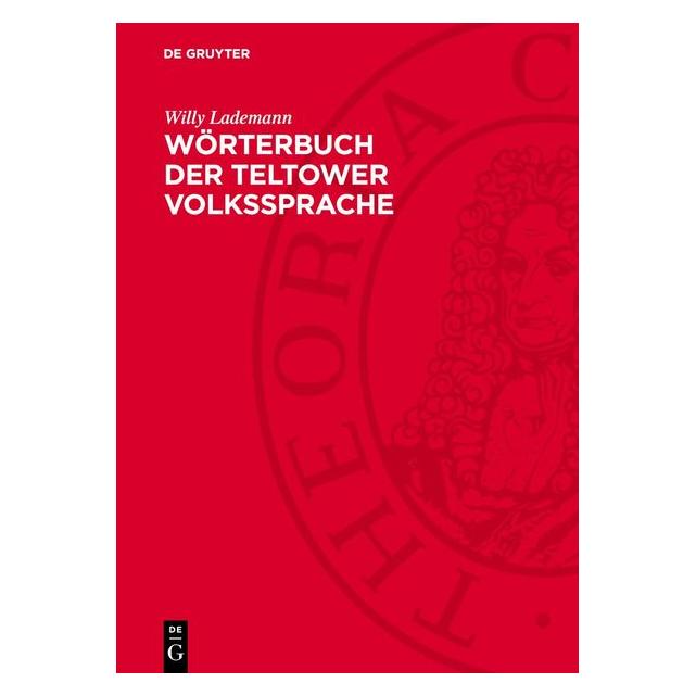 De Gruyter Lademann:Wörterbuch der Teltower Volkss (Deutsch, Hardcover, Willy Lademann) (67795636)