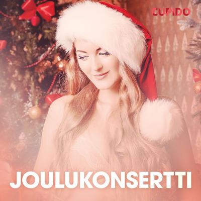 Joulukonsertti – eroottinen novelli - Cupido, Audio, 9788726827835