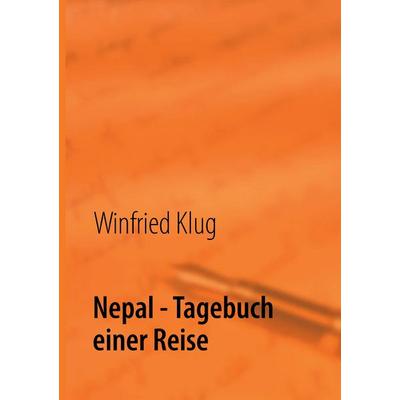 Nepal, Taschenbuch von Winfried Klug, BoD – Books on Demand, 978-3-8448-0533-8