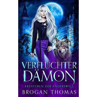 Verfluchter Dämon - Kreaturen der Anderswelt, Taschenbuch von Brogan Thomas, Brogan Thomas Books, 978-1-915946-07-2