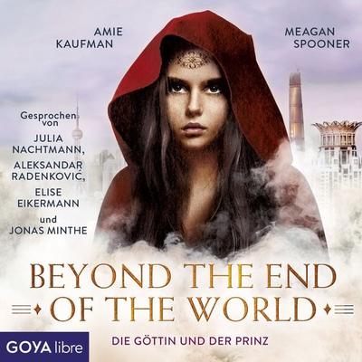 Die Göttin und der Prinz. Beyond the End of the World (Band 2 [Ungekürzt]) - Amie Kaufman,Meagan Spooner, Audio, 4066339942752