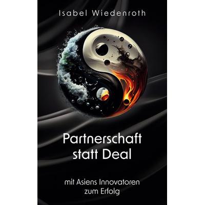 Partnerschaft statt Deal, Taschenbuch von Isabel Wiedenroth, BoD – Books on Demand, 978-3-7693-7662-3