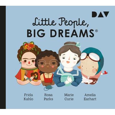 Little People, Big Dreams® – Teil 3: Frida Kahlo, Rosa Parks, Marie Curie, Amelia Earhart - María Isabel Sánchez Vegara,Lisbeth Kaiser, CD,