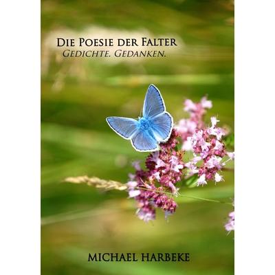 Die Poesie der Falter, Taschenbuch von Michael Harbeke, Epubli, 978-3-7598-4665-5