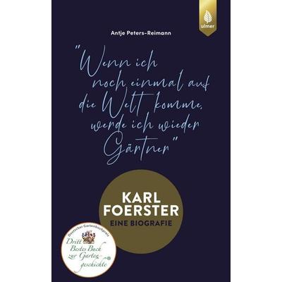 Karl Foerster - Die Biografie, Gebundene Ausgabe von Antje Peters-Reimann, Verlag Eugen Ulmer, 978-3-8186-0719-7