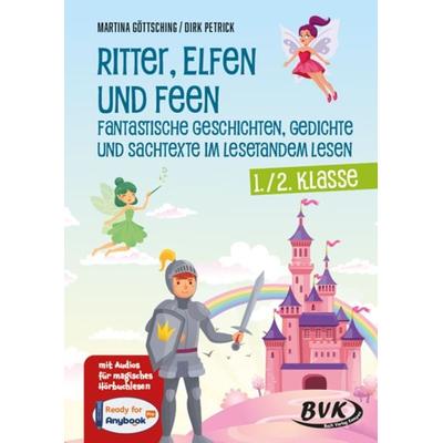 Ritter, Elfen und Feen - Fantastische Geschichten, Gedichte und Sachtexte im Lesetandem lesen, Geheftet von Dirk Petrick,Martina Göttsching, BVK Buch