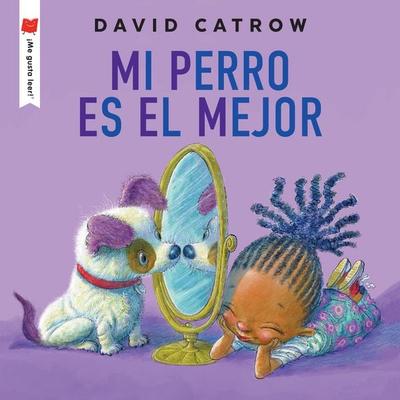 Mi Perro Es El Mejor, Taschenbuch von David Catrow, Candlewick Press, 978-0-8234-6086-1