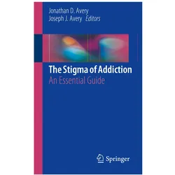 The Stigma of Addiction, Fachbücher von Jonathan D. Avery, Joseph J. Avery