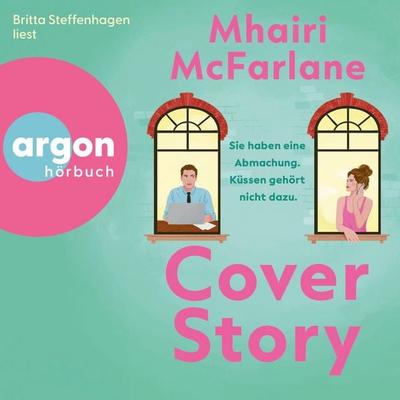 Cover Story. Sie haben eine Abmachung - Küssen gehört nicht dazu - Mhairi McFarlane, Audio, 9783732490912