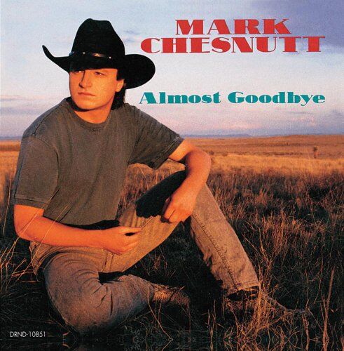 Mark Chesnutt - Almost Goodbye - Preis vom 30.09.2026 09:01:18 h