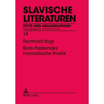 Boris Pasternaks monadische Poetik, Taschenbuch von Reinhold Vogt,Elise Vogt, Peter Lang GmbH, Internationaler Verlag der Wissenschaften,
