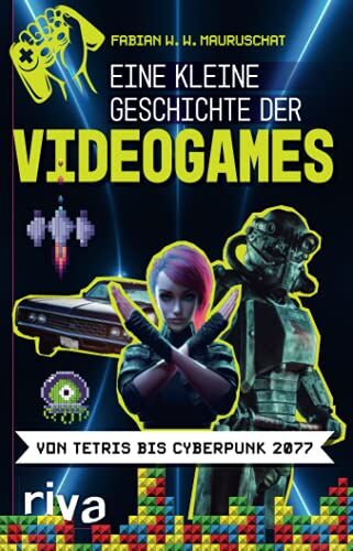Mauruschat, Fabian W. W. - Eine kleine Geschichte der Videogames: Von Tetris bis Cyberpunk 2077 - Preis vom 10.10.2026 11:48:34 h