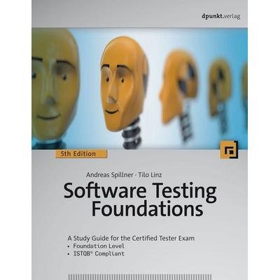 Software Testing Foundations, Taschenbuch von Andreas Spillner,Tilo Linz, Dpunkt, 978-3-86490-834-7