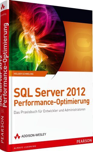 Holger Schmeling - SQL Server 2012 Performance-Optimierung: Das Praxisbuch für Entwickler und Administratoren (net.com) - Preis vom 30.09.2026 09:01:18 h