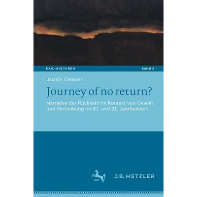 Journey of no return?, Taschenbuch von Jasmin Centner, Springer Berlin, 978-3-662-63258-1