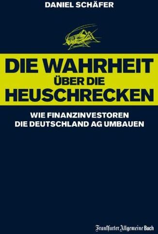 Daniel Schäfer - Die Wahrheit über die Heuschrecken: Wie Finanzinvestoren die Deutschland AG umbauen - Preis vom 09.10.2026 07:28:09 h
