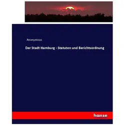 Der Stadt Hamburg - Statuten und Berichtsordnung, Fachbücher von Heinrich Preschers