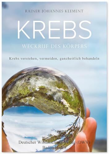 Klement, Rainer Johannes - Krebs. Weckruf des Körpers: Krebs verstehen, vermeiden, ganzheitlich behandeln - Preis vom 07.10.2026 11:45:10 h