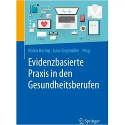 Evidenzbasierte Praxis in den Gesundheitsberufen, Fachbücher von Robin Haring, Julia Siegmüller